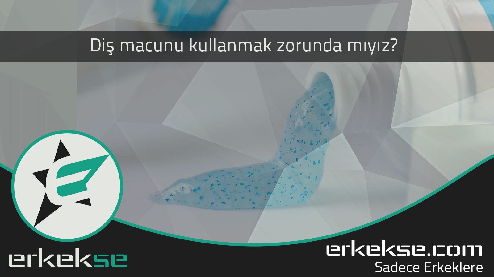 diş macunu kullanmak zorunda mıyız