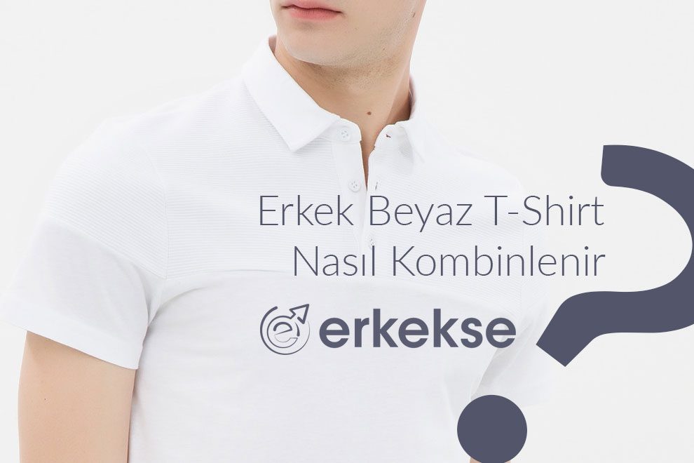 erkek beyaz t-shirt kombin