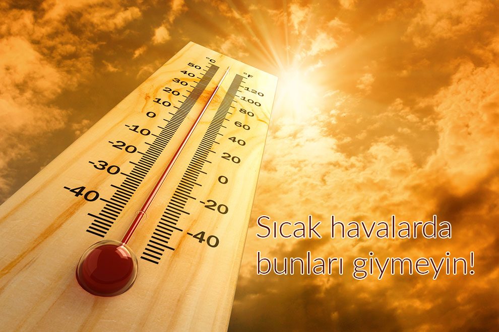 sıcak havalarda giyim önerileri